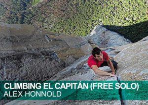Climbing El Capitán (Free Solo). Alex Honnold