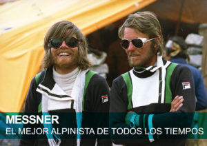 Messner. El mejor alpinista de todos los tiempos