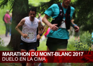 Marathon du Mont-Blanc 2017. Duelo en la cima. Kilian Jornet