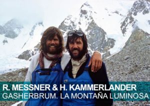Reinhold Messner y Hans Kammerlander. Gasherbrum. La montaña luminosa