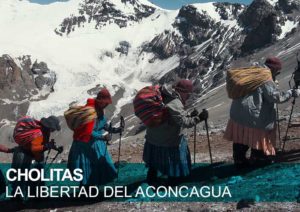 Cholitas. La libertad del Aconcagua