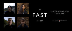 FAST. Serie de montaña by Kissthemountain. Tercer movimiento. Lo del flow