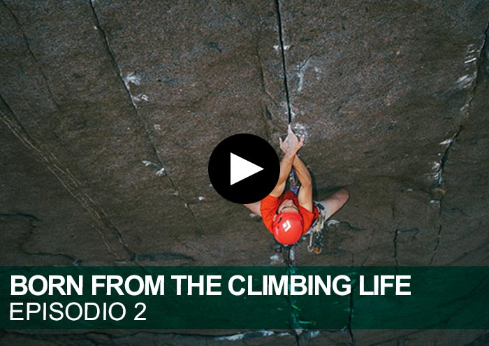 BORN FROM THE CLIMBING LIFE. Serie escalada Black Diamond. Episodio 2