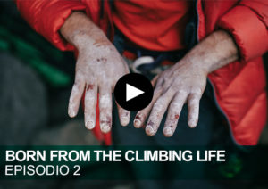 BORN FROM THE CLIMBING LIFE. Serie escalada Black Diamond. Episodio 2