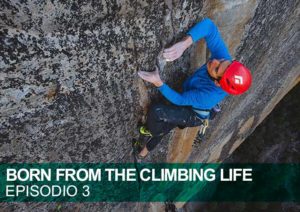 BORN FROM THE CLIMBING LIFE. Serie escalada Black Diamond. Episodio 3