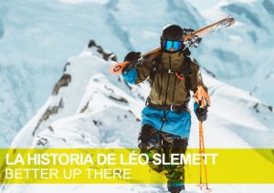 La historia de Léo Slemett. Better Up There