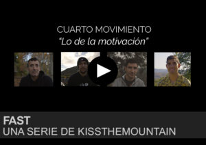 FAST. Serie de montaña by Kissthemountain. Episodio 4